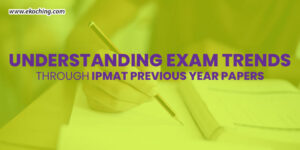 Understanding Exam Trends Through IPMAT Previous Year Papers