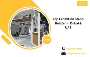 Top Exhibition Stand Builder in Dubai & UAE | Complete Guide by Fotoboxx Exhibitions