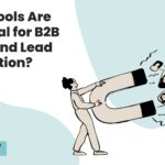 What Tools Are Essential for B2B Outbound Lead Generation
