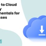 A Guide to Cloud Security Fundamentals for Businesses