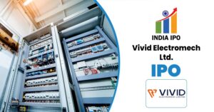 Vivid Electromech IPO 2026 – Complete Details, GMP, and Review 1 Vivid Electromech IPO 2026 – Complete Details, GMP, and Review