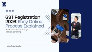 GST Registration 2026: Easy Online Process Explained