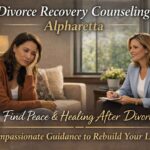 From Heartbreak to Healing: Divorce Recovery Counseling in Alpharetta