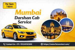 Top Places to Visit with Mumbai Darshan Cabs