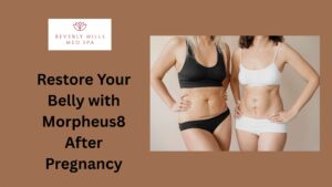 Restore Your Belly with Morpheus8 After Pregnancy