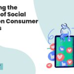 Unveiling the Impact of Social Media on Consumer Choices 3 Unveiling the Impact of Social Media on Consumer Choices