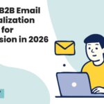 Unlock B2B Email Personalization Secrets for Conversion in 2026