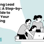 Mastering Lead Scoring: A Step-by-Step Guide to Elevate Your Marketing