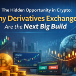 The Hidden Opportunity in Crypto: Why Derivatives Exchanges Are the Next Big Build