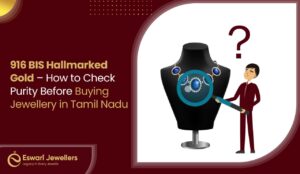916 BIS Hallmarked Gold – How to Check Purity Before Buying Jewellery in Tamil Nadu 1 916 BIS Hallmarked Gold – How to Check Purity Before Buying Jewellery in Tamil Nadu