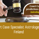 Court Case Specialist Astrologer in Finland