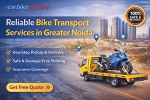 Bike Transport Services in Greater Noida – Secure & Hassle-Free Solutions by Carbikemovers