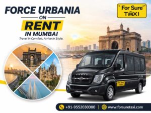 Force Urbania on Rent in Mumbai – Complete Mumbai Tour Guide for Comfortable Travel
