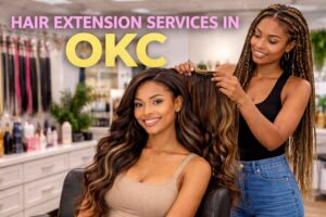 Top Hair Extension Services in OKC for Natural & Long-Lasting Looks