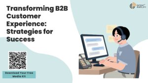 Transforming B2B Customer Experience: Strategies for Success