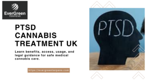 PTSD Cannabis Treatment UK: A Practical Guide by Evergreen Terpene