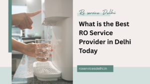What is the Best RO Service Provider in Delhi Today