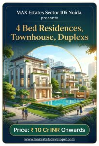 Max Estates Sector 105 Noida – Feel The Change In Your Life