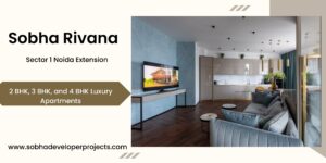 Sobha Rivana Sector 1 Greater Noida – Modern House With A Modern Lifestyle