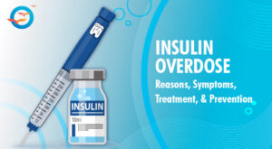 Insulin Overdose: Reasons, Symptoms, Treatment and Prevention 1 Insulin Overdose: Reasons, Symptoms, Treatment and Prevention
