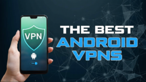 Best VPN for Android in 2026: A Complete Guide to Security, Privacy, and Performance