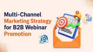 How to Increase Webinar Sign-Ups Using Multi-Channel Marketing