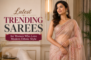 Latest Trending Sarees for Women Who Love Modern Ethnic Style 1 Latest Trending Sarees for Women Who Love Modern Ethnic Style