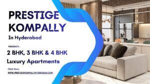 Prestige Kompally Hyderabad - An Iconic Address 1 Prestige Kompally Hyderabad – An Iconic Address