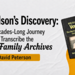 A Grandson’s Discovery: The Decades-Long Journey to Transcribe the Chance Family Archives
