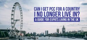 PCC from GCC Countries for Expats in the UK: What You Need to Know