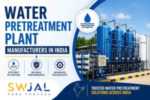 Water Pretreatment Plant Manufacturers In India | Swjal Process Pvt Ltd