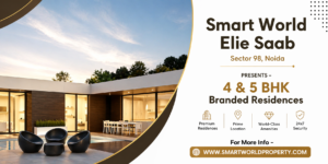 Smart World Elie Saab Sector 98 Noida - Premium Living With Smart Connectivity 1 Smart World Elie Saab Sector 98 Noida – Premium Living With Smart Connectivity