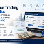 Invoice Trading in India: Meaning, Process, Benefits & How It Works (2026) 3 Invoice Trading in India: Meaning, Process, Benefits & How It Works (2026)