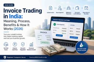 Invoice Trading in India: Meaning, Process, Benefits & How It Works (2026) 1 Invoice Trading in India: Meaning, Process, Benefits & How It Works (2026)