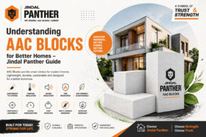 Understanding AAC Blocks for Better Homes – Jindal Panther Guide