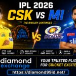 CSK vs MI IPL 2026: A High-Voltage Clash and How Diamond Exchange Improves the Cricket Experience