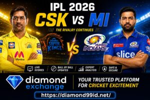CSK vs MI IPL 2026: A High-Voltage Clash and How Diamond Exchange Improves the Cricket Experience