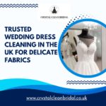 Trusted Wedding Dress Cleaning in the UK for Delicate Fabrics
