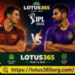 SRH vs KKR IPL 2026: Match Preview, Key Players, and Winning Predictions with Lotus 365