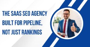 The SaaS SEO Agency Built for Pipeline, Not Just Rankings