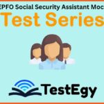 EPFO Social Security Assistant Mock Test Series – Complete Preparation Guide (TestEgy)