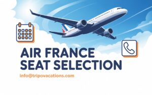 Air France Seat Selection: The Complete Guide to Securing Your Ideal Cabin Experience