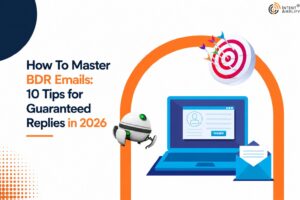 How To Master BDR Emails: 10 Tips for Guaranteed Replies in 2026