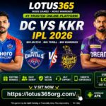 DC vs KKR IPL 2026: Big Clash, Match Prediction, Key Players, and How to Enjoy with lotus 365
