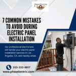 7 Common Mistakes to Avoid During Electric Panel Installation