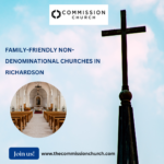 Family Friendly Non Denominational Churches in Richardson