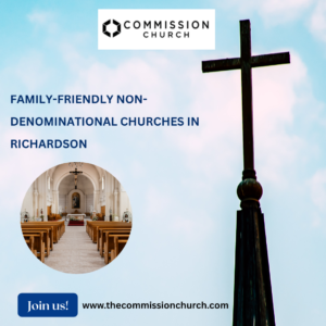 Family-Friendly Non-Denominational Churches in Richardson