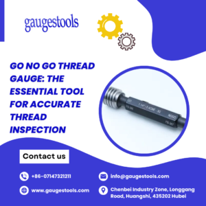 GO NO GO Thread Gauge: The Essential Tool for Accurate Thread Inspection