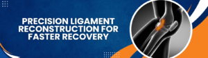 Restore Joint Stability with Ligament Reconstruction Surgery in Navi Mumbai at Terna Hospital