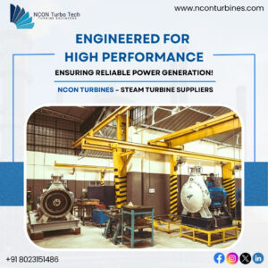 Steam Turbine Manufacturers in India Delivering Reliable Industrial Power Solutions|Nconturbines.com